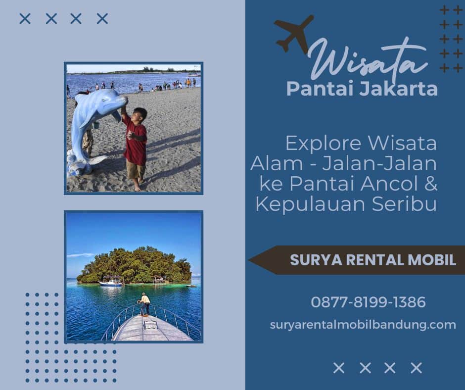 Sewa Mobil Bandung dengan Sopir Cara Nyaman Eksplor Pantai dan Wisata Jakarta