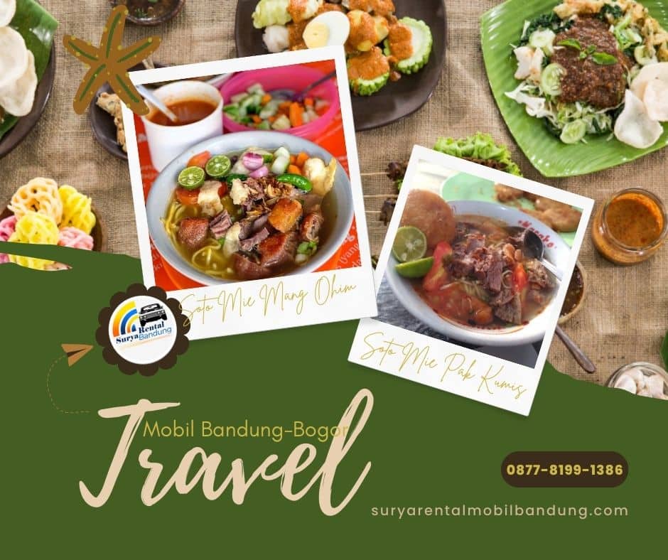 Travel Mobil Bandung - Bogor Murah & Nyaman + Rekomendasi Kuliner Soto Mie Legendaris di Kota Hujan