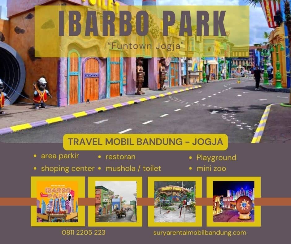 Travel Mobil Bandung - Jogja Murah & Nyaman Harga, Layanan, dan Rekomendasi Wisata di Ibarbo Park
