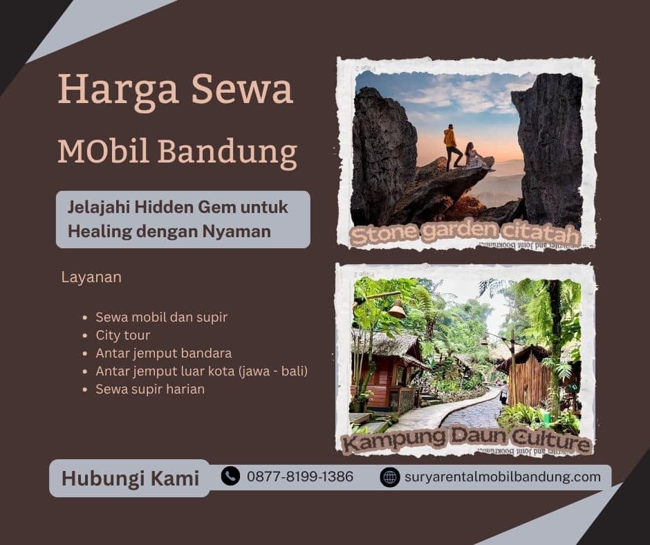Harga Rental Mobil di Bandung, Wisata Hidden Gem Stone Garden Citatah dan Kampung Daun