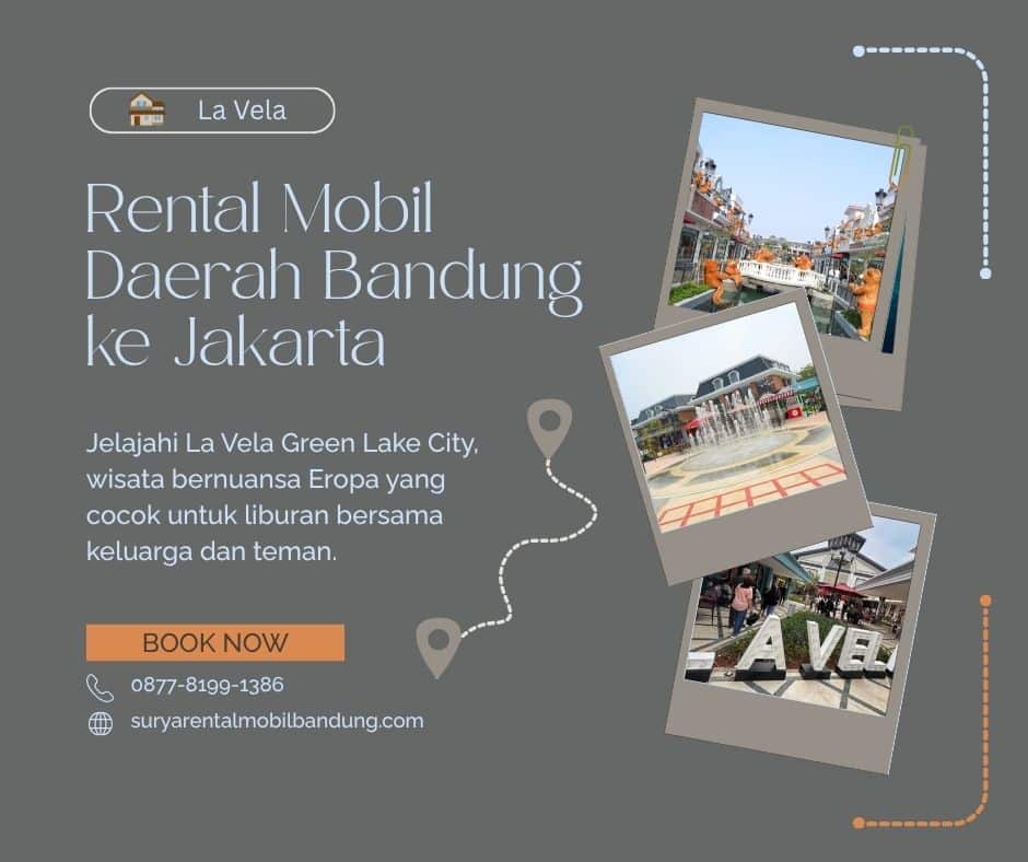 Rental Mobil Daerah Bandung ke Jakarta Wisata La Vela Bergaya Eropa yang Instagramable